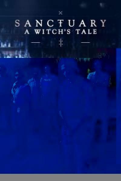 مسلسل Sanctuary: A Witch's Tale الموسم 1
